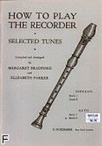 Okadka: Bradford/Parker, How To Play The Recorder, Tunes For The Alto Recorder - Book 2
