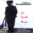 Okadka: Kuropaczewski ukasz, Plays Spanish Music CD