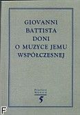 Okadka: , Giovanni Battiesta Doni. Omuzyce jemu wspczesnej. (Practica Musica 5a)