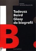 Okładka: Tarnowska-Kaczorowska Krystyna, Tadeusz Baird. Glosy do biografii.