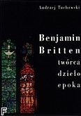 Okadka: Tuchowski Andrzej, Benjamin Britten. Twrca, dzieo, epoka.