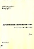 Okładka: Przybylski Bronisław Kazimierz, Concerto della morte a della vita for oboe, violoncello and accordion (partytura+głosy)