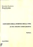 Okładka: Przybylski Bronisław Kazimierz, Concerto della morte a della vita per oboe, violoncello e cembalo (pianoforte) (partytura + głosy)