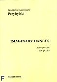 Okładka: Przybylski Bronisław Kazimierz, Imaginary dances. Easy pieces for piano