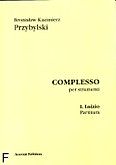Okładka: Przybylski Bronisław Kazimierz, Complesso per strumenti (partytura + głosy)