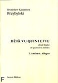 Okładka: Przybylski Bronisław Kazimierz, Déja vu quintette na fortepian i kwartet smyczkowy