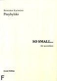 Okładka: Przybylski Bronisław Kazimierz, So Small ...