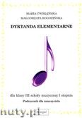 Okładka: Ćwiklińska Maria, Rogozińska Małgorzata, Dyktanda elementarne dla klasy III szkoły muzycznej I stopnia - podręcznik nauczyciela