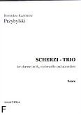 Okładka: Przybylski Bronisław Kazimierz, Scherzi - Trio for clarinet in B, violoncello and accordion (score + parts)