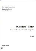 Okadka: Przybylski Bronisaw Kazimierz, Scherzi - Trio for clarinet in B, violoncello and piano (score + parts)