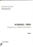 Okadka: Przybylski Bronisaw Kazimierz, Scherzi - Trio for soprano sax, vibraphone and accordion (score + parts)