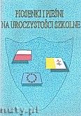Okadka: Szako Zbigniew, Piosenki i pieni na uroczystoci szkolne - CD