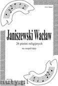 Okadka: Janiszewski Wacaw, 26 pieni religijnych na zesp dty (partytura)