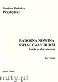 Okadka: Przybylski Bronisaw Kazimierz, Radosna nowina wiat cay budzi. Kolda na chr mieszany (partytura+gosy).