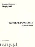 Okładka: Przybylski Bronisław Kazimierz, Szkolne powitanie na głos i akordeon