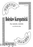 Okadka: Kuropatnicki Bolesaw, Oj, maluki, maluki. Kolda na orkiestr dt (partytura + gosy marszowe)