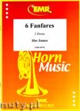 Okadka: Ifor James, 6 Fanfares for 3 Horns (score and parts)