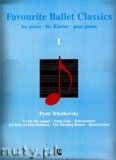 Okadka: Czajkowski Piotr, Favourite Ballet Classics 1 - piano