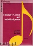 Okadka: Debussy Claude, Childrens Corner and individual pieces (piano)