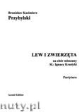 Okadka: Przybylski Bronisaw Kazimierz, Lew i zwierzta na chr mieszany (SATB) (partytura + gosy)