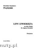 Okładka: Przybylski Bronisław Kazimierz, Lew i zwierzęta na chór żeński (SSAA) (partytura + głosy)