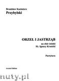Okładka: Przybylski Bronisław Kazimierz, Orzeł i jastrząb na chór żeński (SSAA) do słów Ignacego Porębskiego (partytura + głosy)
