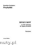 Okadka: Przybylski Bronisaw Kazimierz, Mysz i kot na chr mieszany (SATB) do sw Ignacego Krasickiego (partytura + gosy)