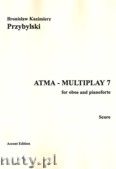 Okładka: Przybylski Bronisław Kazimierz, ATMA-MULTIPLAY 7 for oboe and pianoforte (score + parts)