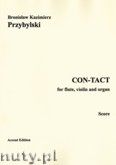 Okadka: Przybylski Bronisaw Kazimierz, Con-tact for flute, violin and organ (score + parts)