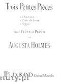 Okadka: Holmes Augusta, Trois Petites Pieces