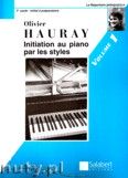 Okładka: Hauray Olivier, Initiation Au Piano Par Les Styles, Vol. 1