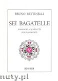 Okadka: Bettinelli Bruno, 6 Bagatelle (Omaggio A Scarlatti)
