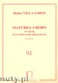 Okadka: Villa-Lobos Heitor, Mazurka - choro no. 1 de la Suite Populaire Brsilienne pour guitare