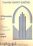 Okadka: Saint-Sans Camille, Fantaisie No. 3, Op. 157