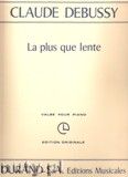Okadka: Debussy Claude, La Plus Que Lente