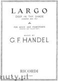 Okadka: Handel George Frideric, Largo - Deep in thy Shade