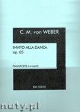 Okadka: Weber Carl Maria von, Invitation To The Dance Op. 65
