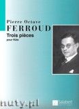 Okładka: Ferroud Pierre Octave, 3 Pieces For Flute Solo