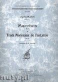 Okładka: Schumann Robert, Marches (Op. 76) et Trois Morceaux De Fantaisie (Op. 111)