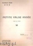 Okadka: Pesse Maurice, Petite Valse Irise