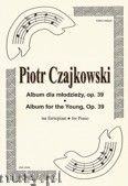 Okadka: Czajkowski Piotr, Album dla modziey, op. 39 na fortepian (nowa edycja)