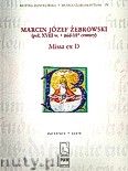 Okadka: ebrowski Marcin Jzef, Missa ex D a Canto, Basso, Due Violini, Due Clarini ad libitum con Organo (score)