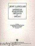 Okadka: Langlais Jean, American Folk - Hymn Settings For Organ