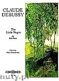 Okadka: Debussy Claude, The Little Negro for Piano