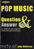 Okadka: Winterson Julia, Pop Music Question & Answer Book forteachers and students (Book)