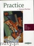 Okadka: Fischer Simon, Practice: 250 step-by-step practice methods for the violin