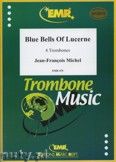 Okadka: Michel Jean-Franois, Blue Bells of Lucerne - Trombone