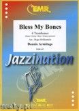 Okadka: Armitage Dennis, Bless My Bones - Trombone