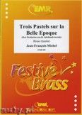 Okadka: Michel Jean-Franois, 3 Pastels sur la Belle Epoque - BRASS ENSAMBLE