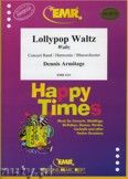 Okadka: Armitage Dennis, Lollypop Waltz - Wind Band